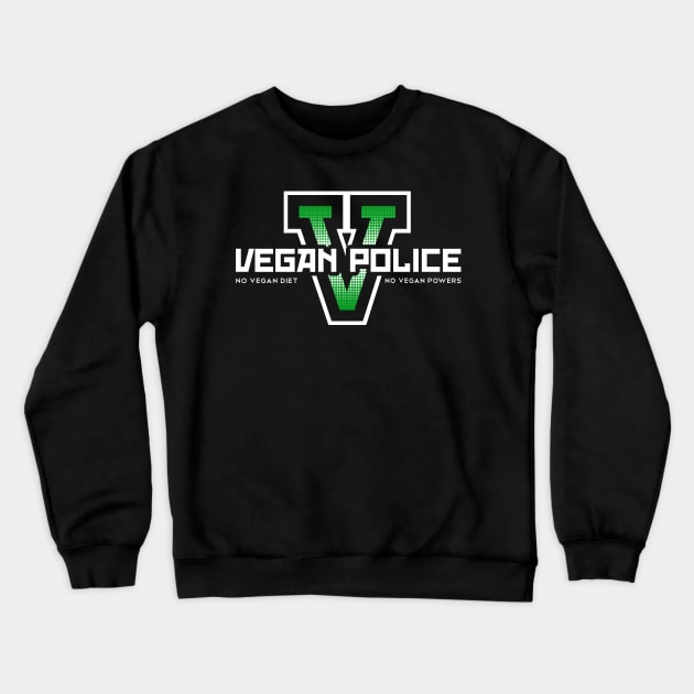 Vegan Police Crewneck Sweatshirt by HumeCreative